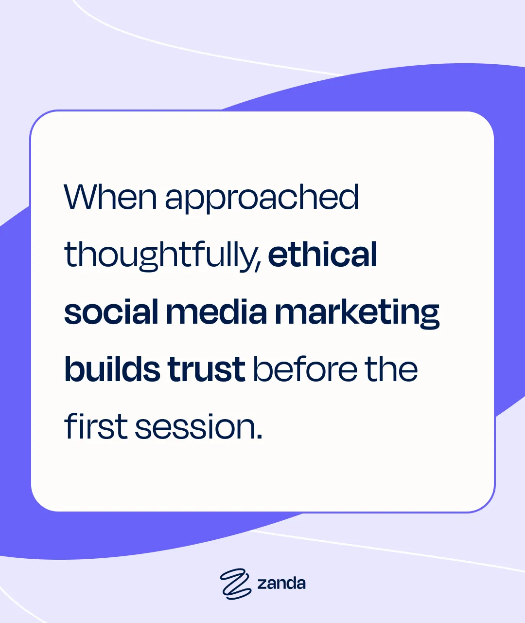 Quote graphic: "When approached thoughtfully, ethical social media marketing builds trust before the first session." — Zanda