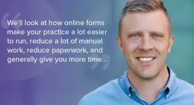 5 Online Forms to Streamline Your Practice (+ Webinar Replay!)