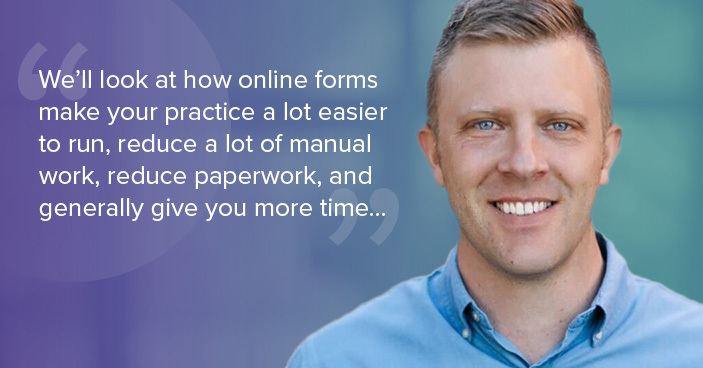 5 Online Forms to Streamline Your Practice (+ Webinar Replay!)